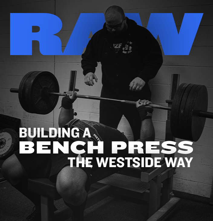 WSBB Blog: Building a Raw Bench Press The Westside Way