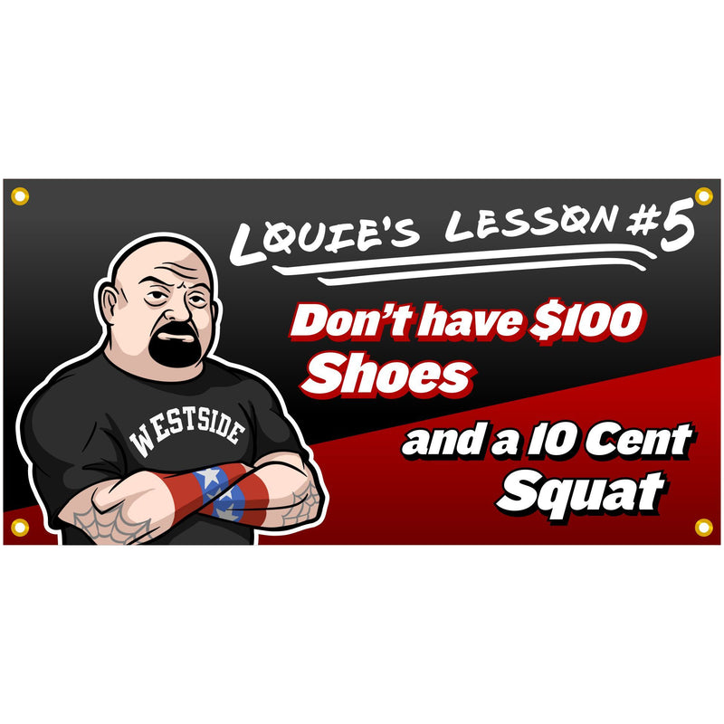 Louie's Lesson #5 - Don't have $100 Shoes and a 10 cent Squat