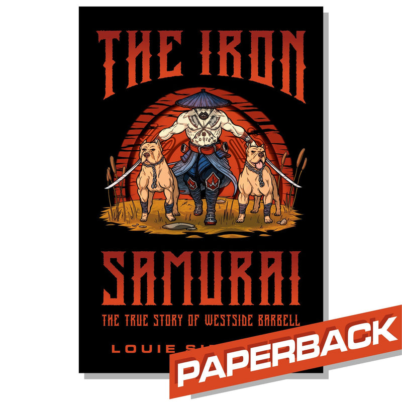 WSBB Books - The Iron Samurai: The True Story of Westside Barbell
