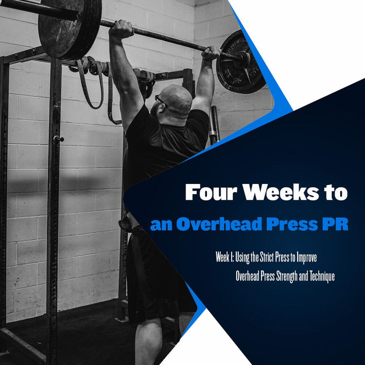 Four Weeks to an Overhead Press PR: Week 1