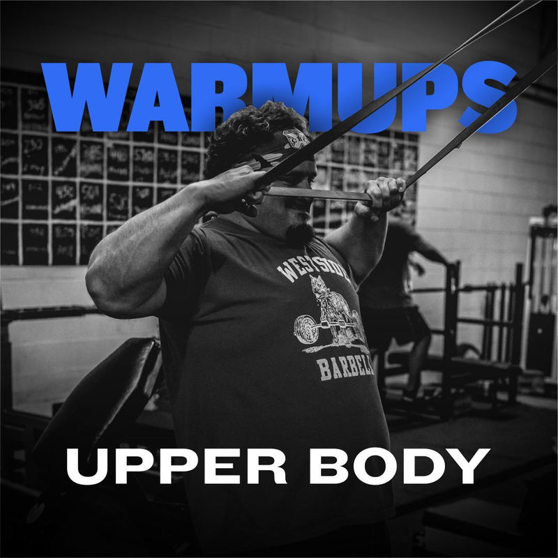 WSBB Blog: Westside Warmups - Upper Body