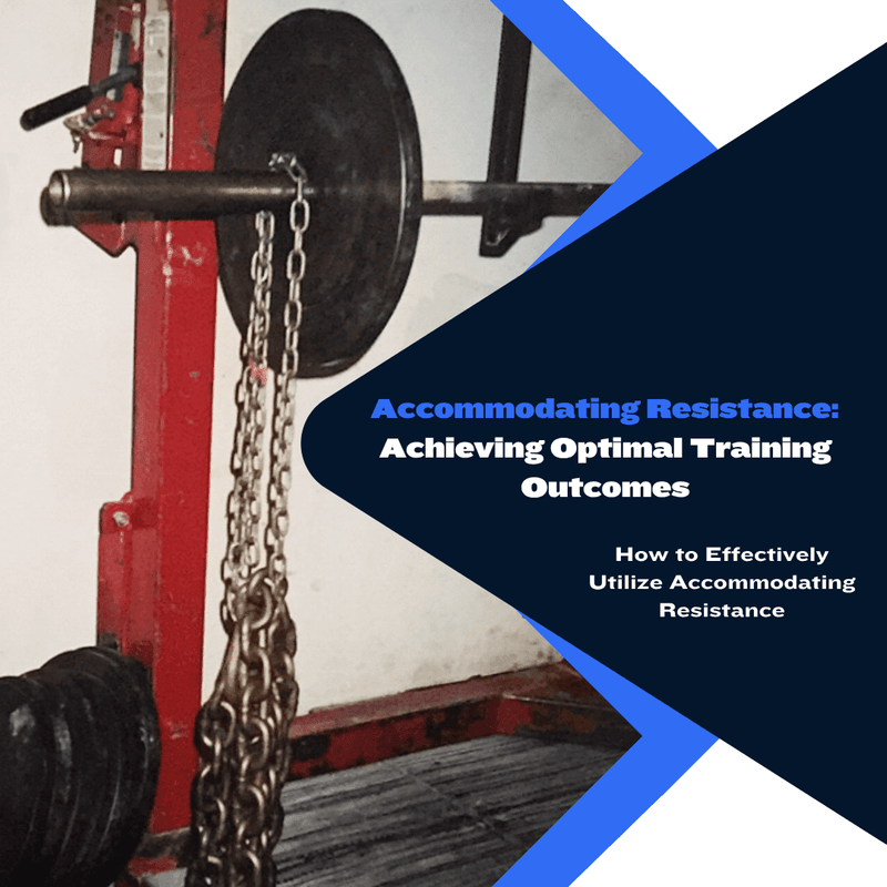 Accommodating Resistance: Achieving Optimal Training Outcomes