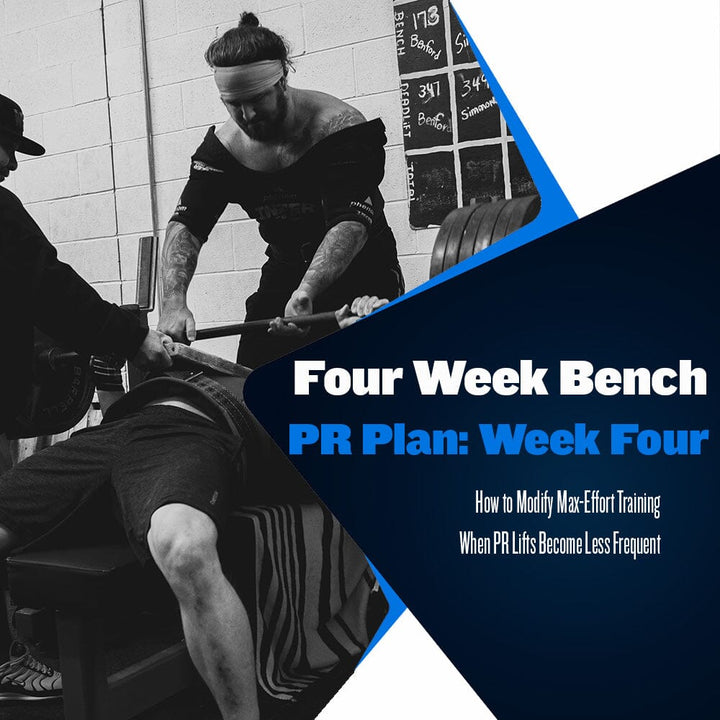 Four Weeks to a Bench PR: Week Four
