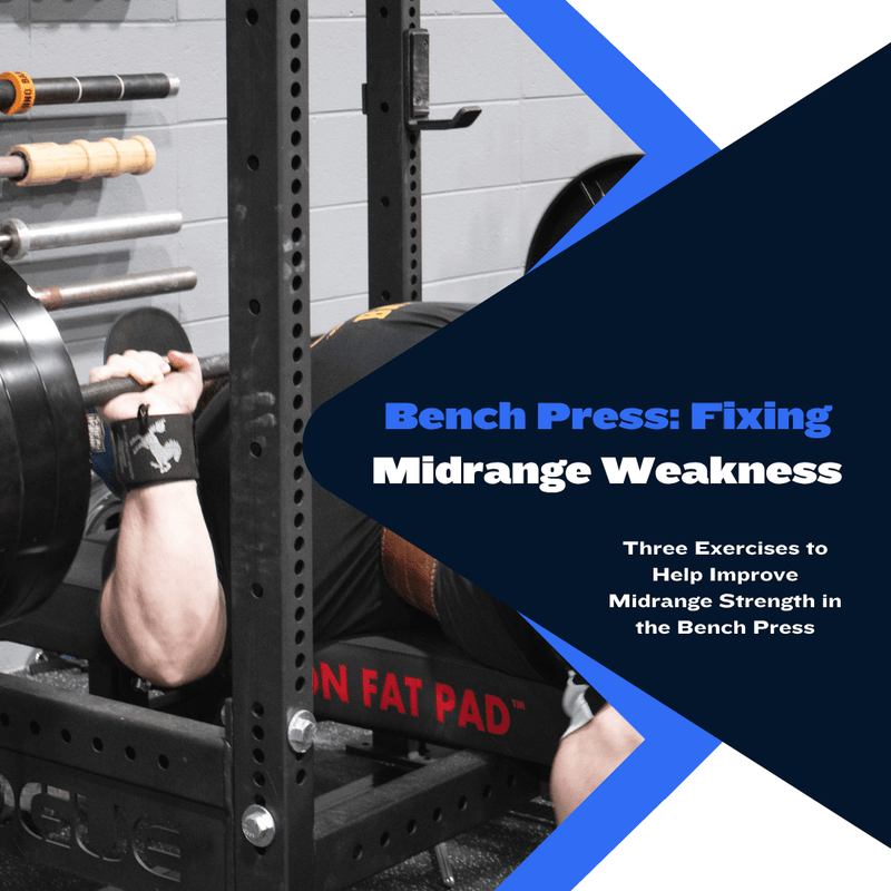 Bench Press: Fixing Midrange Weakness