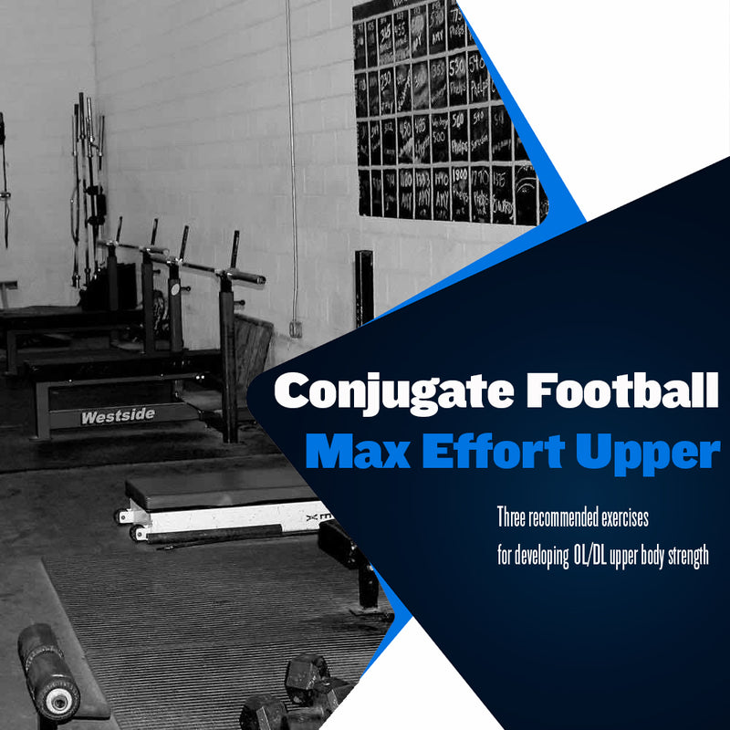Max Effort Upper for Offensive and Defensive Linemen