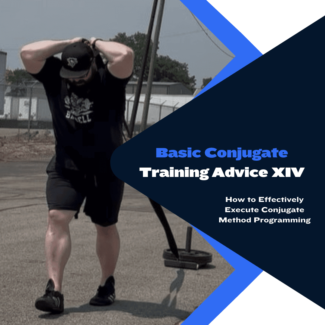 Basic Conjugate Training Advice XIV | Westside Barbell