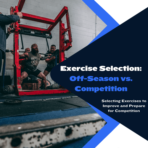 Exercise Selection: Off-Season vs. Competition