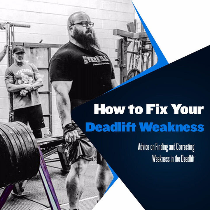 How to Fix Your Deadlift Weakness