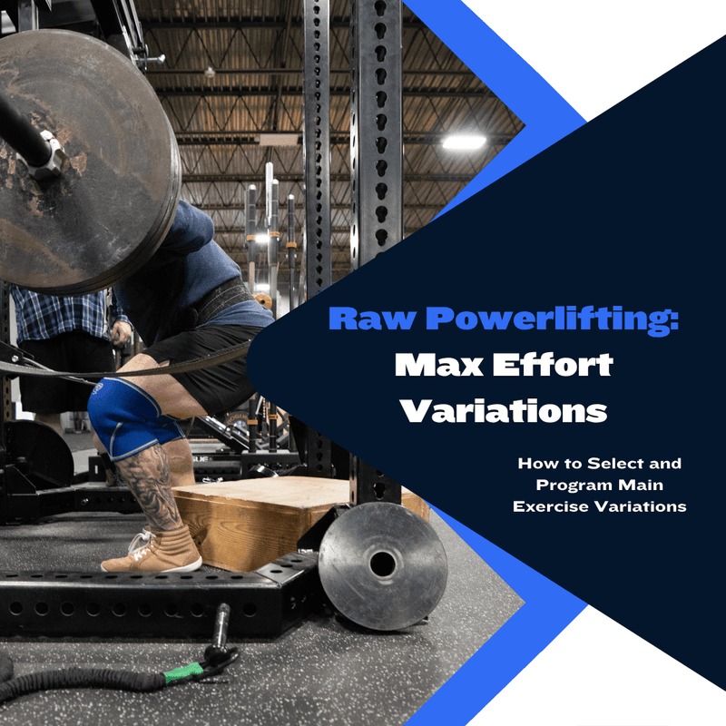 Max Effort Exercise Variations for Raw Powerlifting