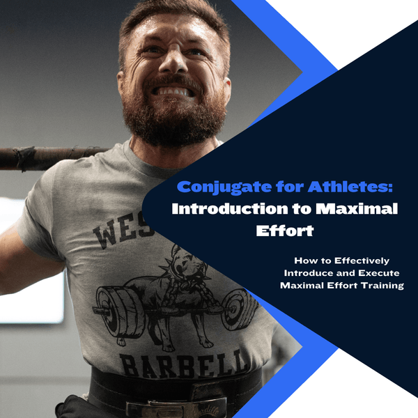 Conjugate for Athletes: Introduction to Maximal Effort