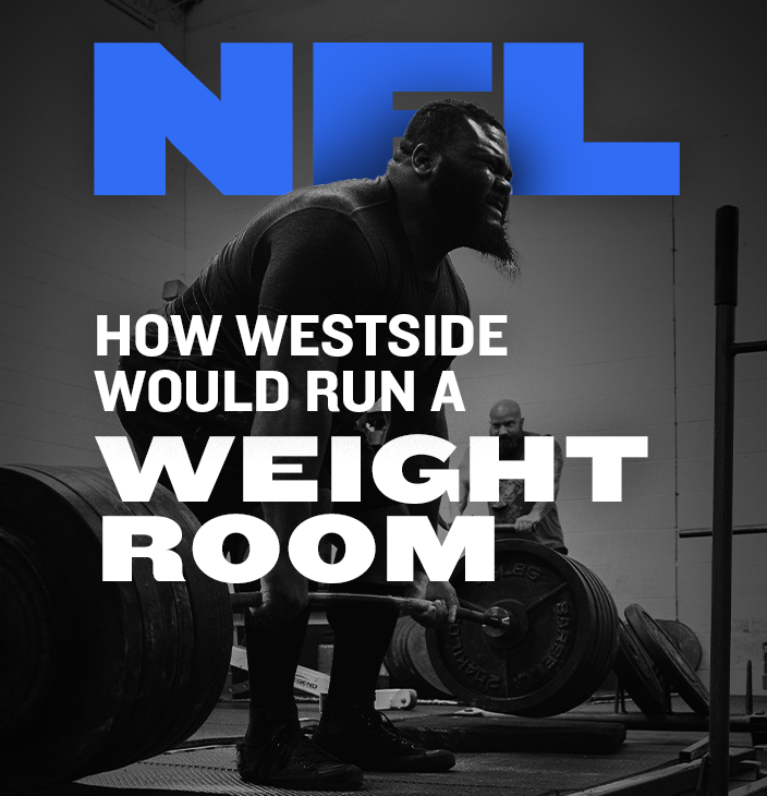 WSBB Blog: How Westside Would Run a NFL Weight Room?