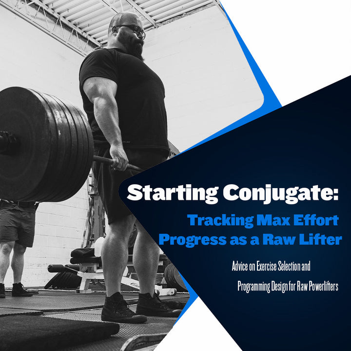 Starting Conjugate: Tracking Max Effort Progress as a Raw Lifter