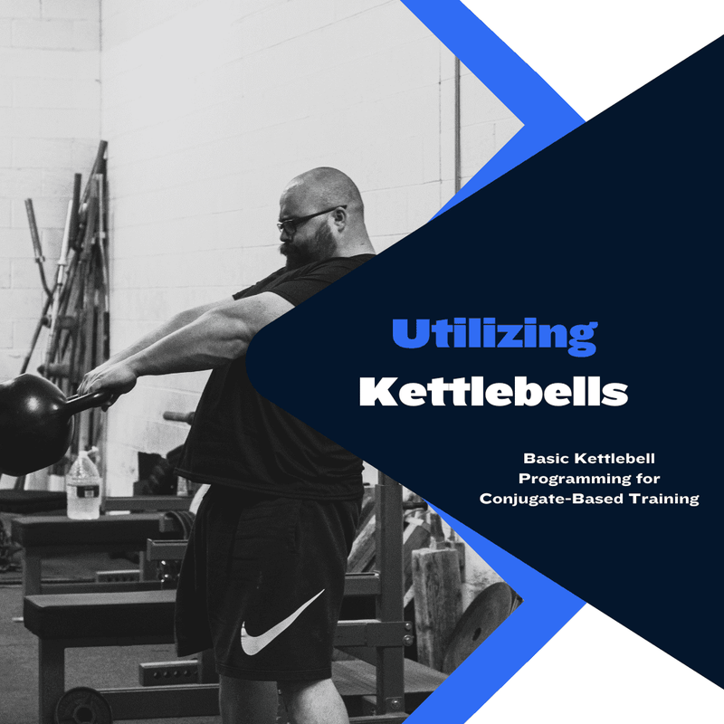 Starting Conjugate: Utilizing Kettlebells