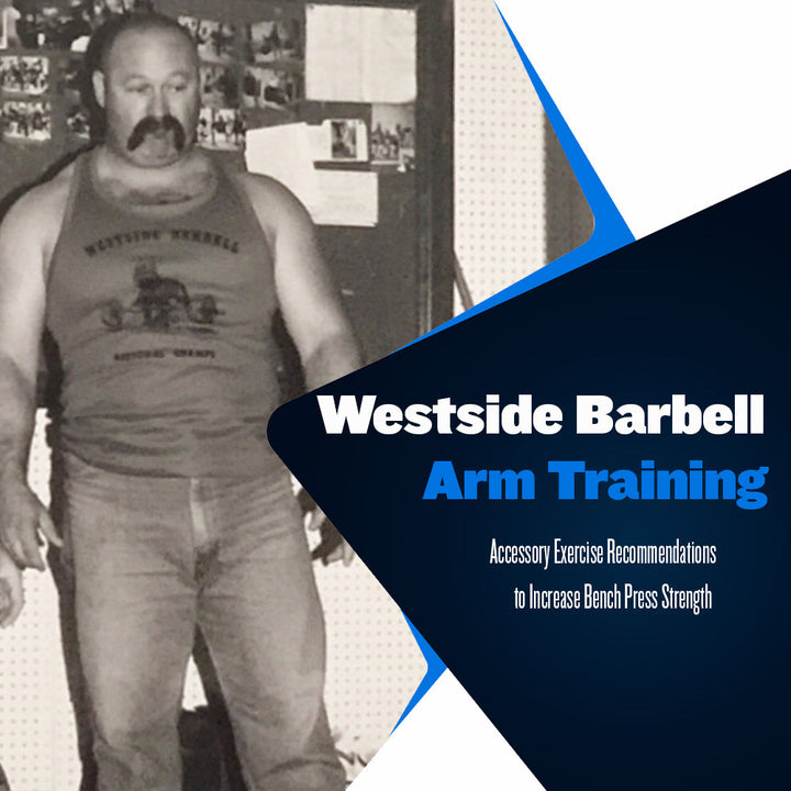 Westside Arm Training for Bench Press