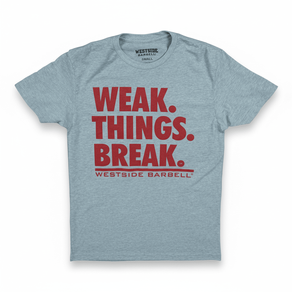 Gray t-shirt with red text 'Weak Things Break' and Westside Barbell logo on a white background