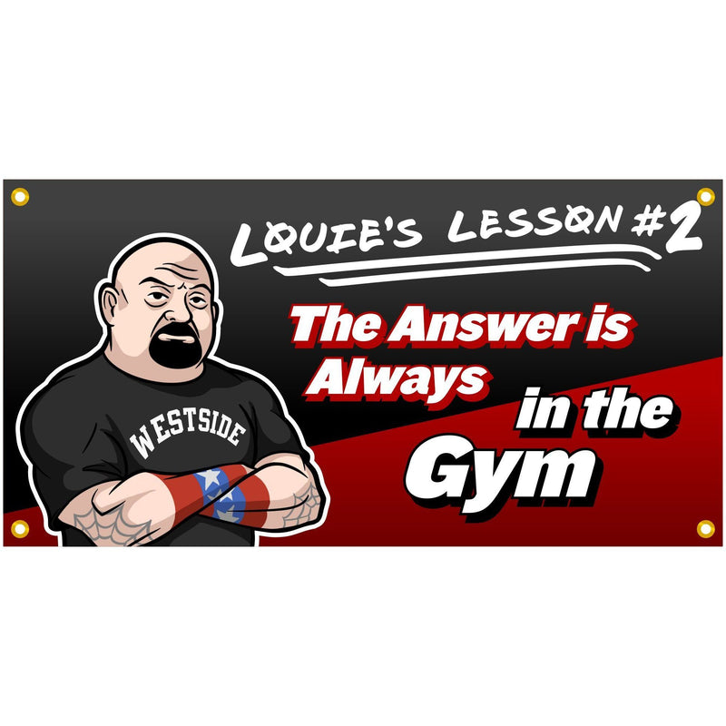Louie's Lesson:#2 - The Answer is always in the gym